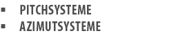 � Pitchsysteme � Azimutsysteme 